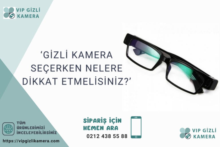 Gizli Kamera Secerken Nelere Dikkat Etmelisiniz